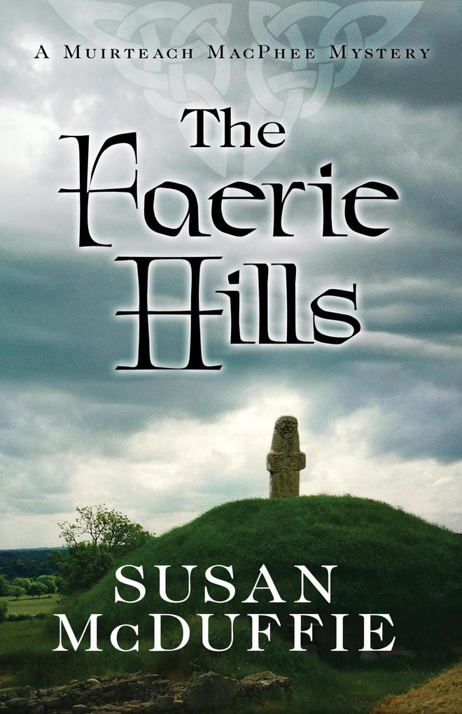 The Faerie Hills (Muirteach MacPhee Mysteries #2)