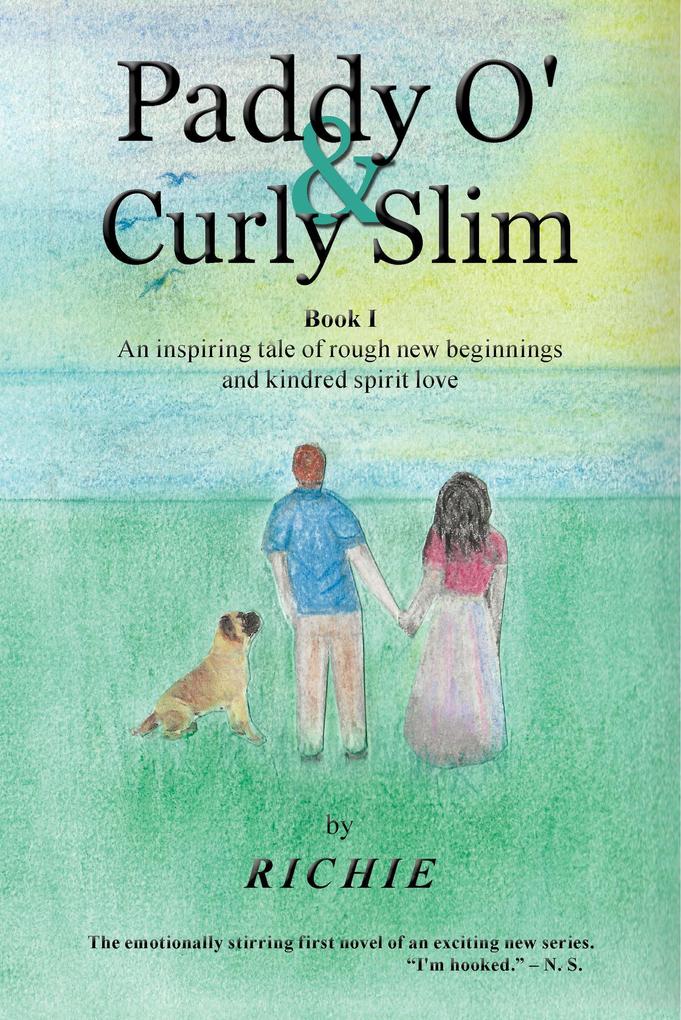 Paddy O‘ & Curly Slim Book I - The Emotionally Stirring First Novel of an Exciting New Six-book Series (Series of 6 books)