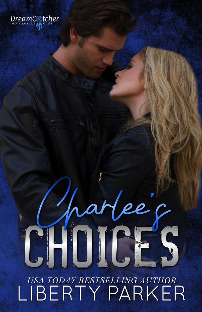 Charlee‘s Choices (DreamCatcher MC #1)