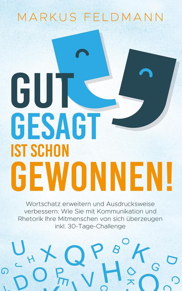 Gut gesagt ist schon gewonnen!