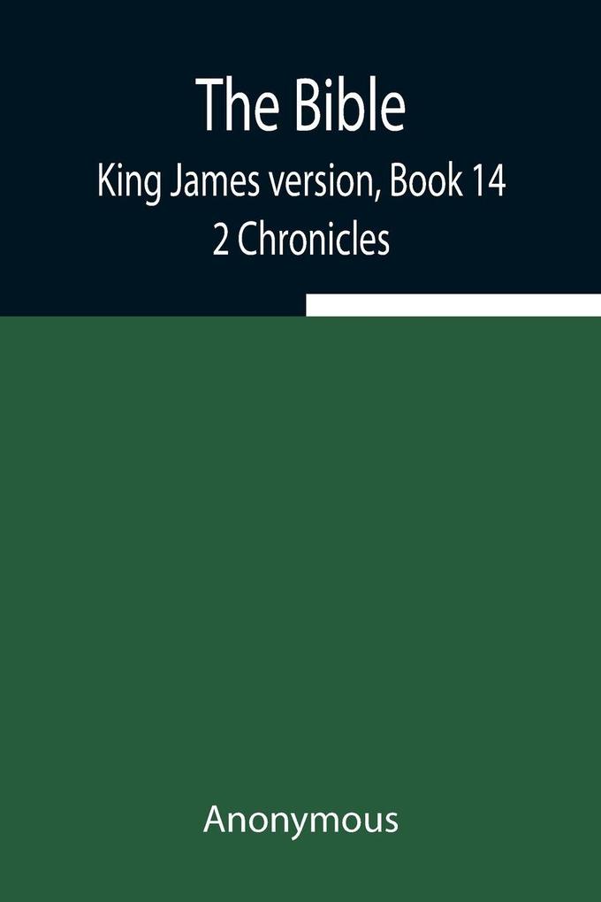 The Bible King James Version Book 14; 2 Chronicles
