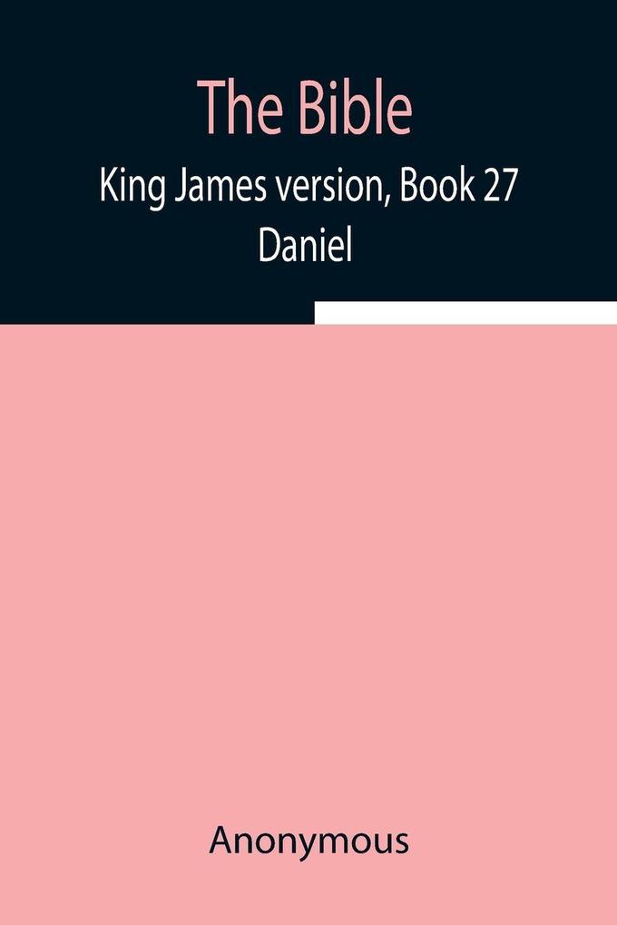 The Bible King James Version Book 27; Daniel