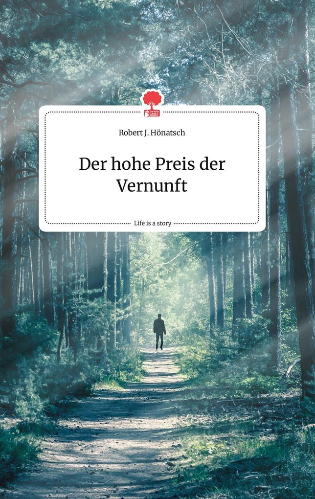 Image of Der hohe Preis der Vernunft. Life is a Story - story.one