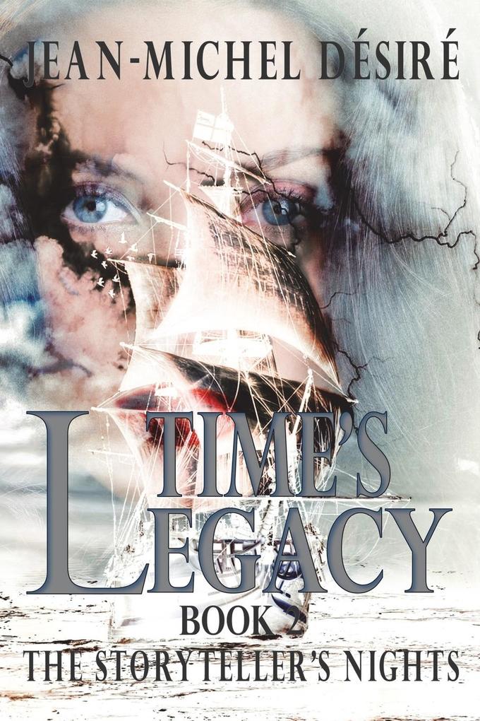 Time‘s Legacy: The Storyteller‘s Nights Book 2