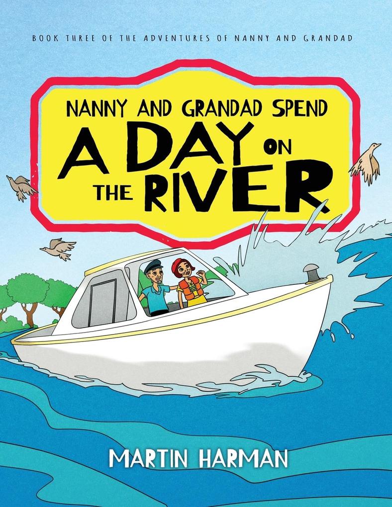 Nanny and Grandad Spend a Day on the River