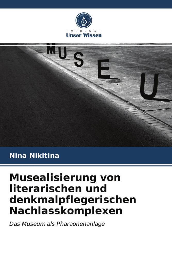 Musealisierung von literarischen und denkmalpflegerischen Nachlasskomplexen