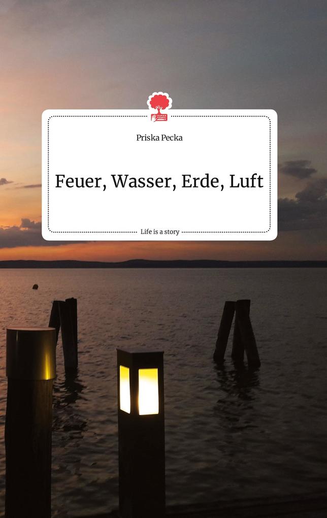 Image of Feuer Wasser Erde Luft. Life is a Story - story.one