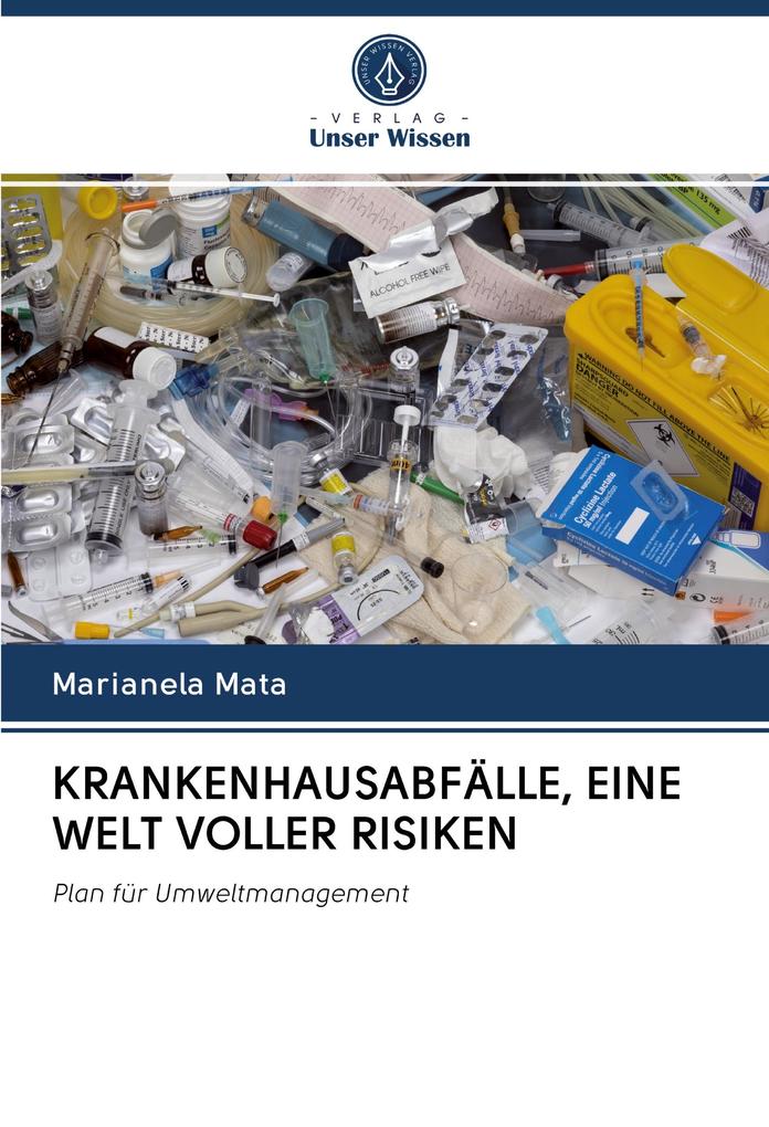 KRANKENHAUSABFÄLLE EINE WELT VOLLER RISIKEN