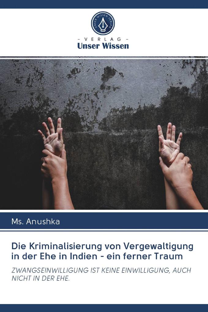 Die Kriminalisierung von Vergewaltigung in der Ehe in Indien - ein ferner Traum