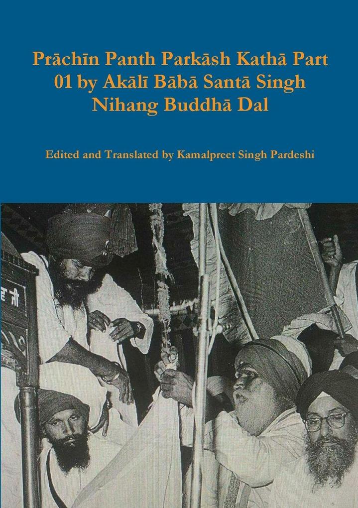 Prchn Panth Parksh Kath Part 01 by Akl Bb Sant Singh Nihang Buddh Dal