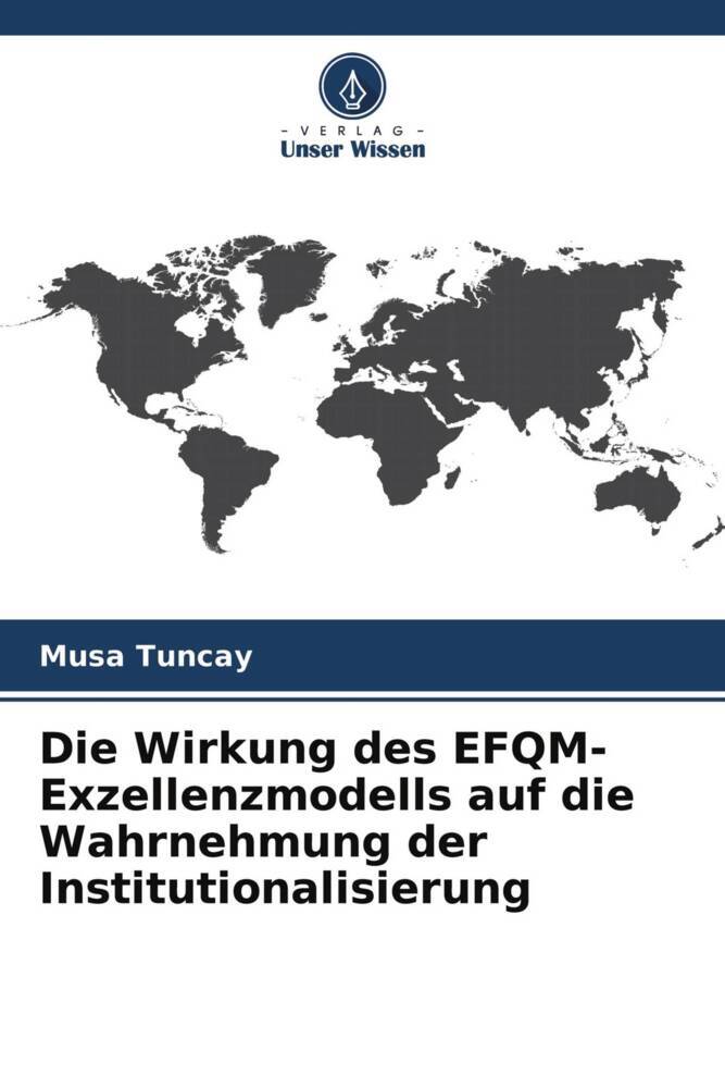 Die Wirkung des EFQM-Exzellenzmodells auf die Wahrnehmung der Institutionalisierung