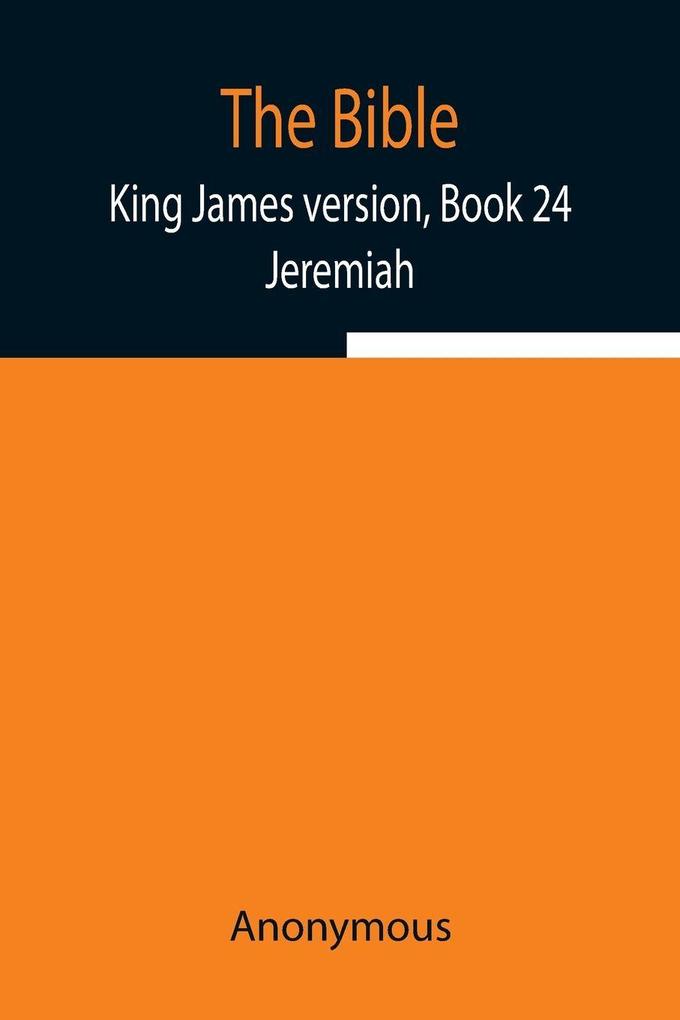 The Bible King James Version Book 24; Jeremiah