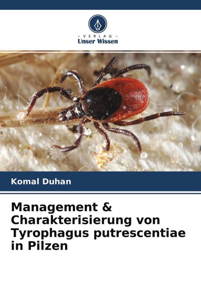 Management & Charakterisierung von Tyrophagus putrescentiae in Pilzen