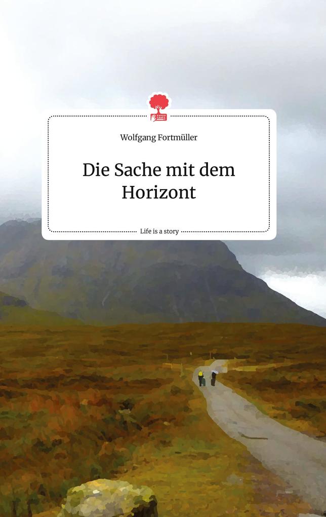 Image of Die Sache mit dem Horizont. Life is a Story - story.one