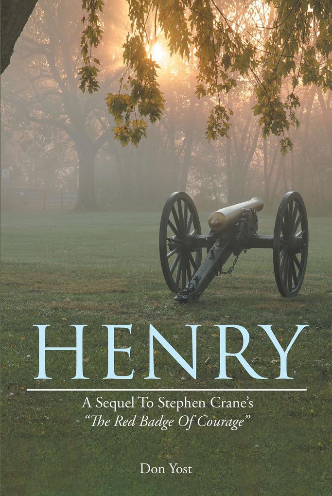 HENRY: A SEQUEL TO STEPHEN CRANE‘S THE RED BADGE OF COURAGE