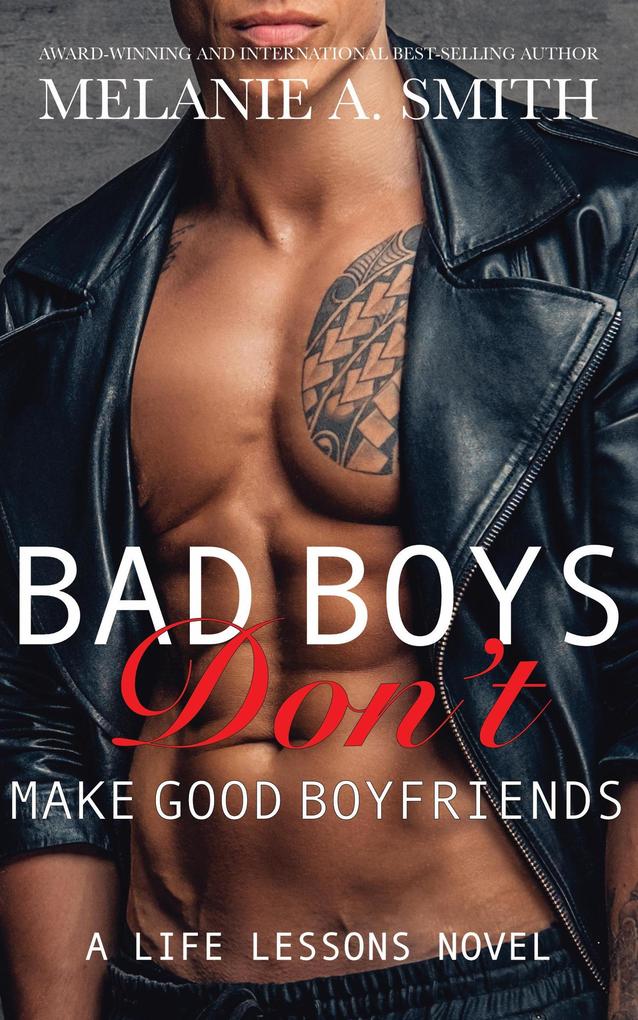Bad Boys Don‘t Make Good Boyfriends (Life Lessons)