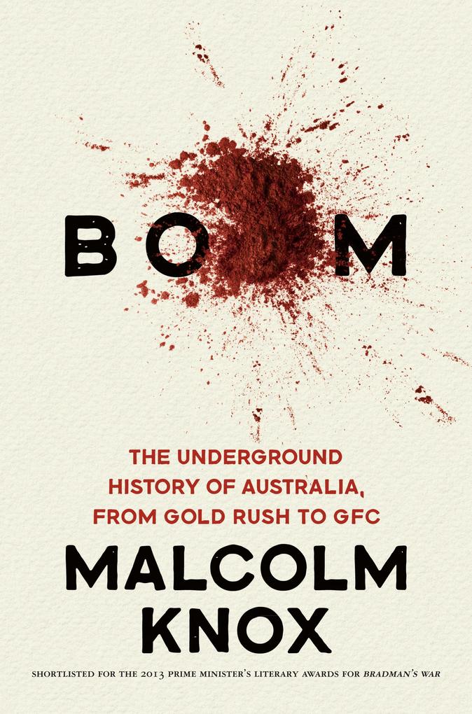 Boom: The Underground History of Australia from Gold Rush to GFC