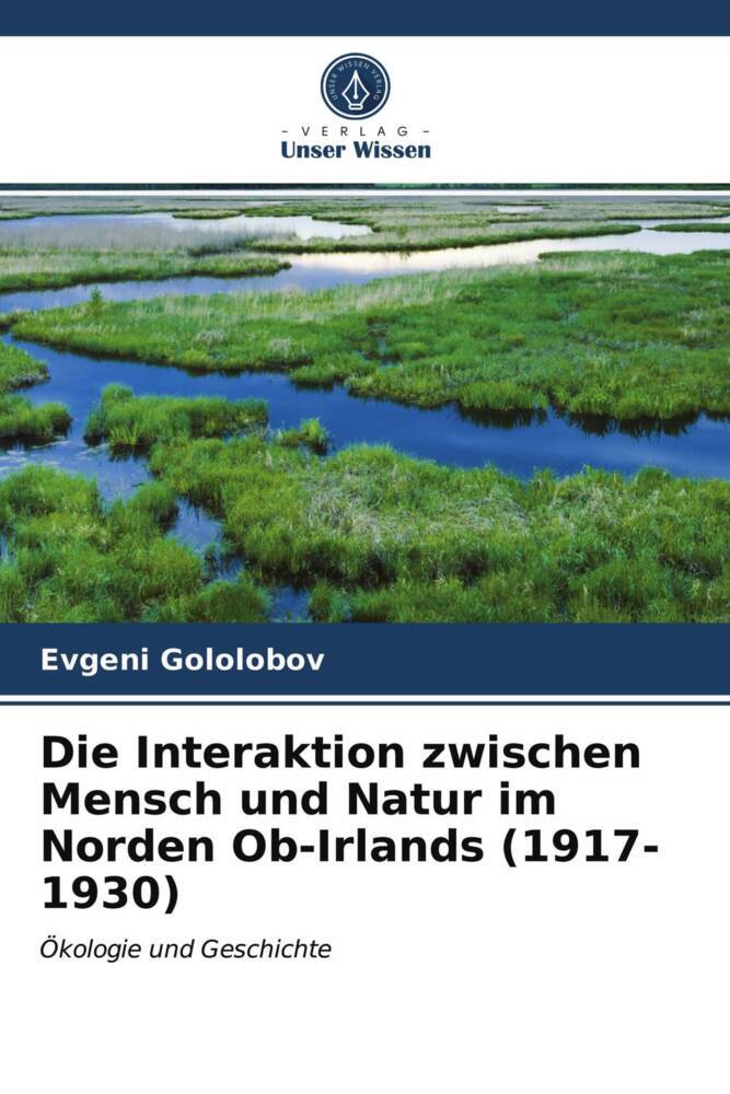 Die Interaktion zwischen Mensch und Natur im Norden Ob-Irlands (1917-1930)