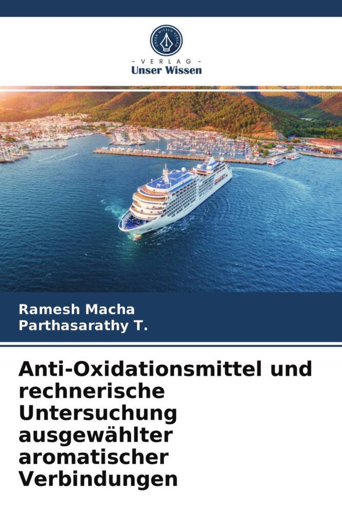 Anti-Oxidationsmittel und rechnerische Untersuchung ausgewählter aromatischer Verbindungen