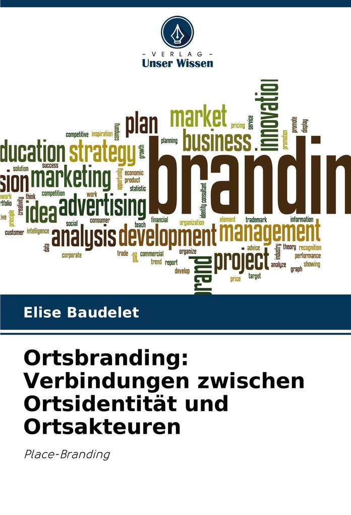 Ortsbranding: Verbindungen zwischen Ortsidentität und Ortsakteuren