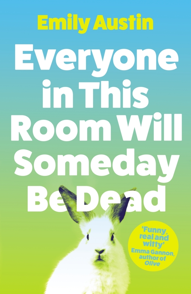 Everyone in This Room Will Someday Be Dead Emily Austin - Bild 3