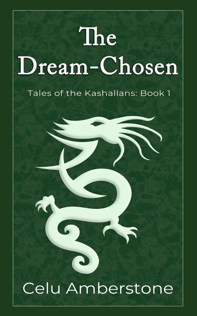 The Dream-Chosen (Tales of the Kashallans #1)