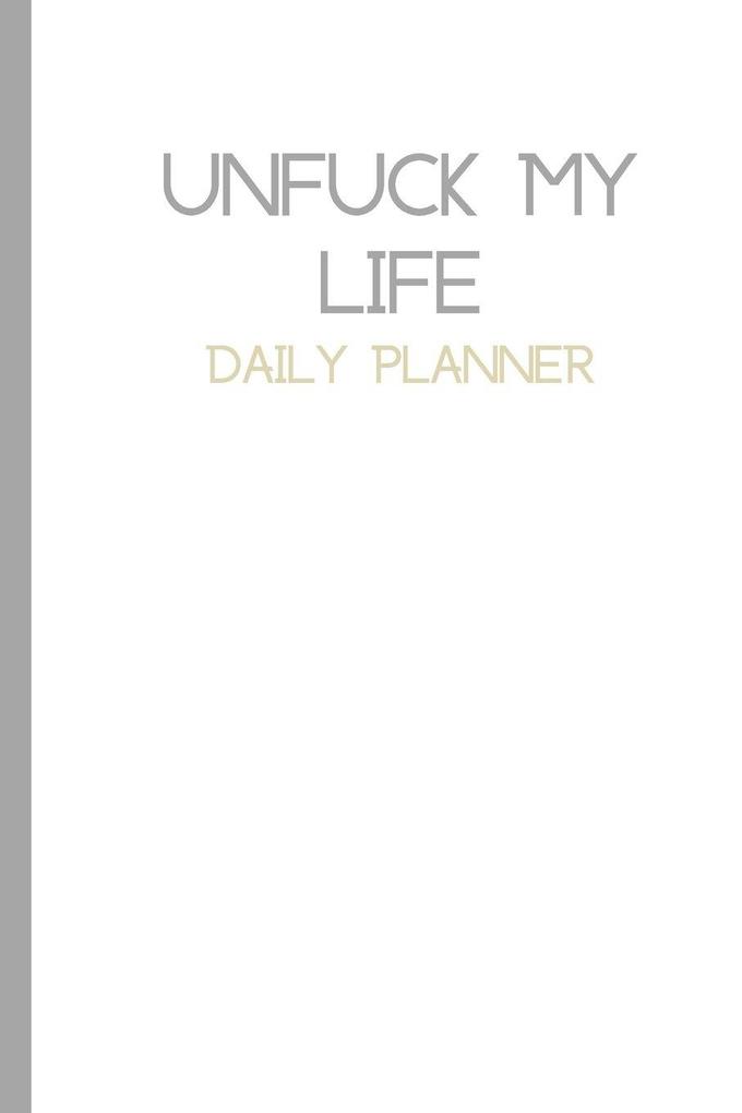 Plain UnFuck Your Life Daily Planner