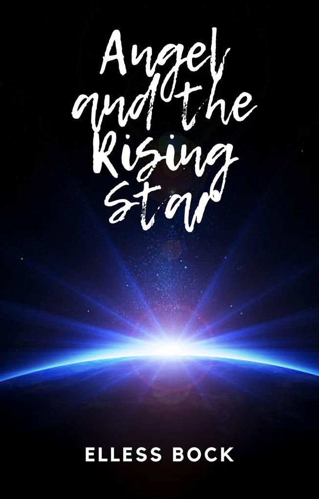 Angel and the Rising Star (Angel‘s Quest #1)