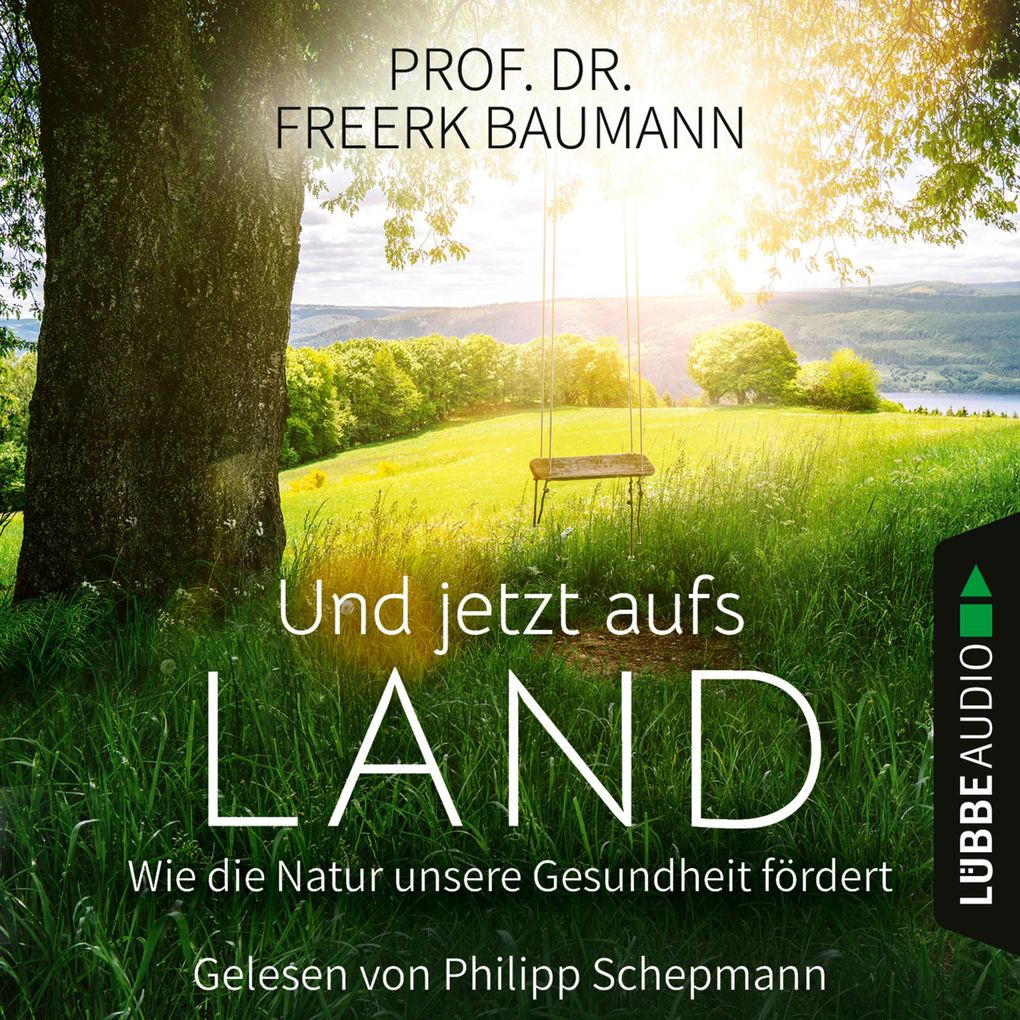 Und jetzt aufs Land - Wie die Natur unsere Gesundheit fördert