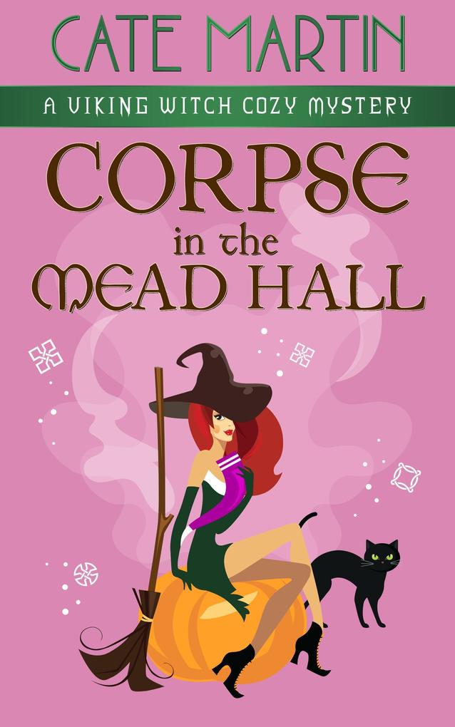 Corpse in the Mead Hall (The Viking Witch Cozy Mysteries #6)