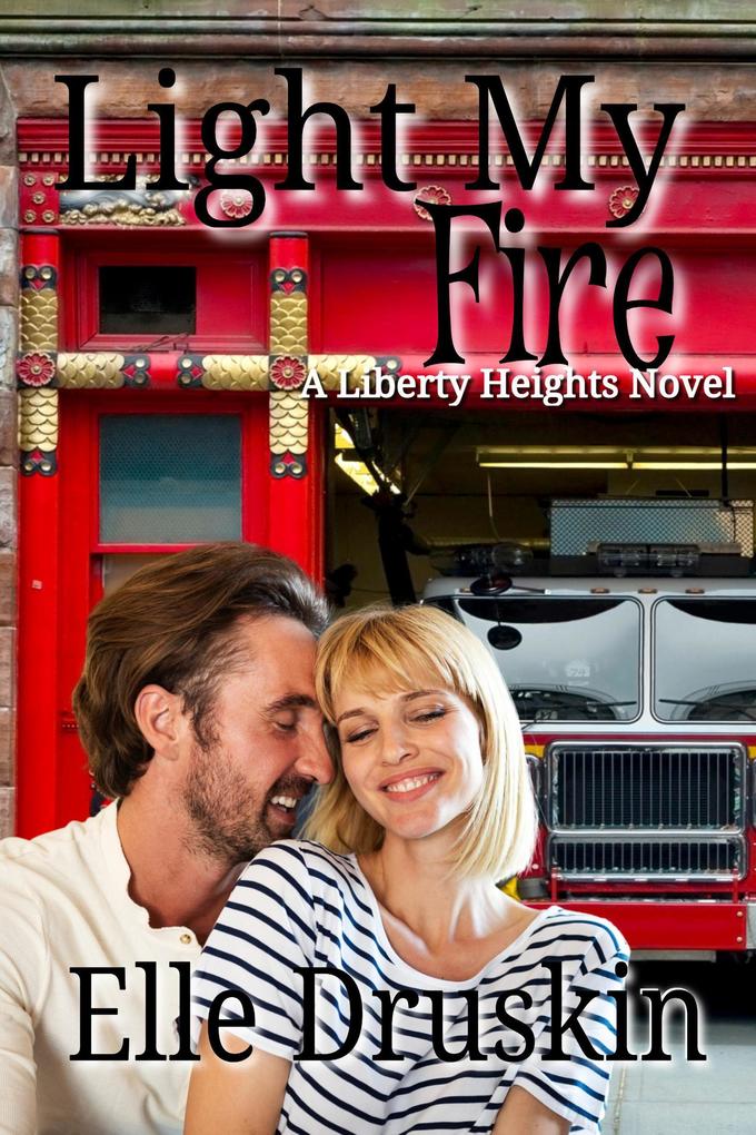 Light My Fire Liberty Heights Romance Book 4