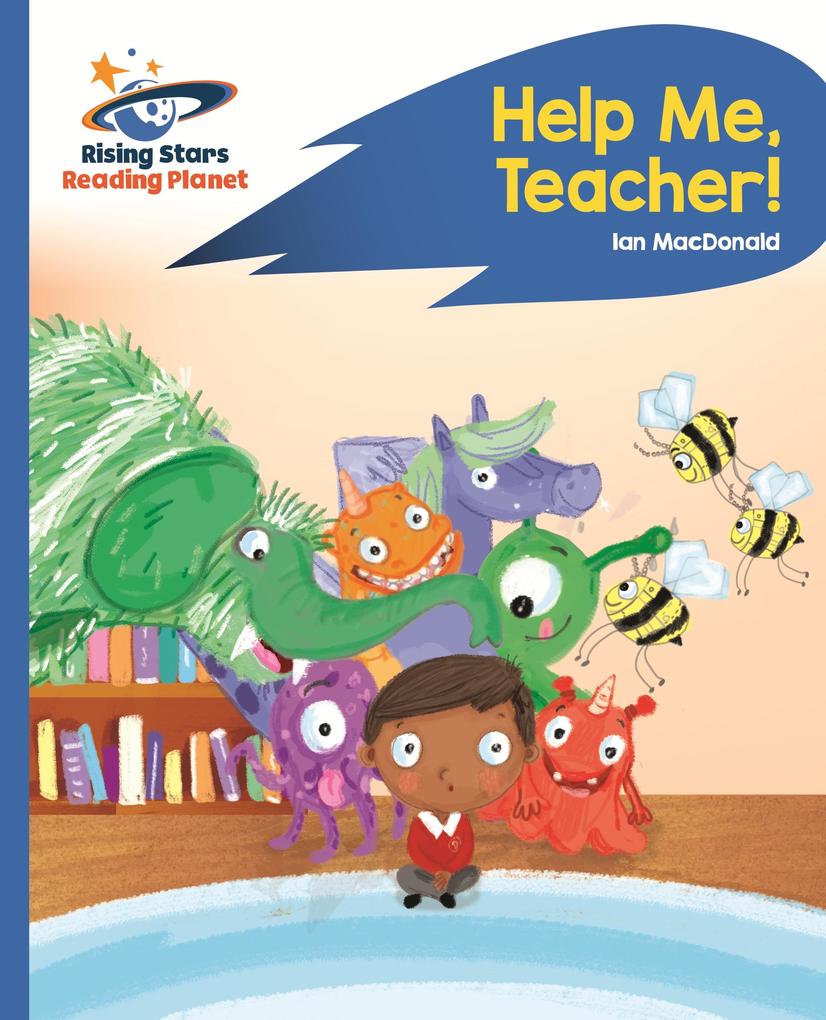 Reading Planet - Help Me Teacher! - Blue: Rocket Phonics