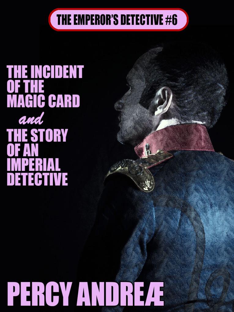The Incident of the Magic Card and the Story of an Imperial Detective