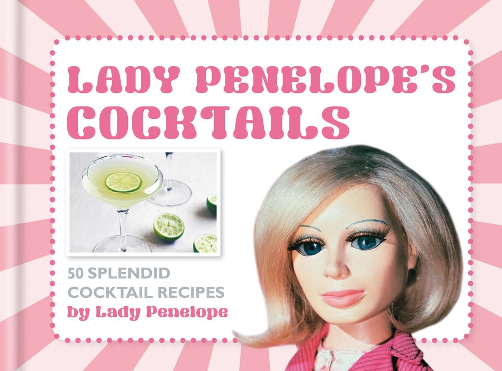 Lady Penelope‘s Classic Cocktails