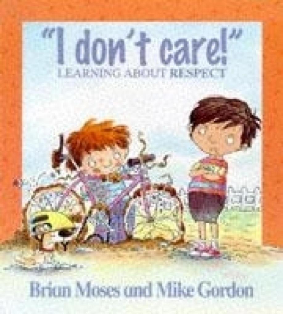 I Don‘t Care - Learning About Respect