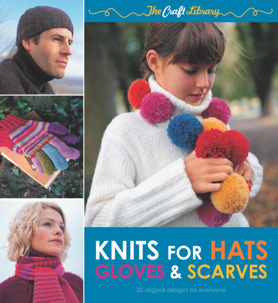 The Craft Library: Knits for Hats Gloves & Scarves