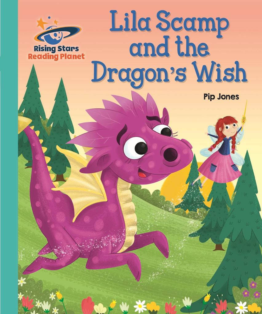 Reading Planet - Lila Scamp and the Dragon‘s Wish - Turquoise: Galaxy