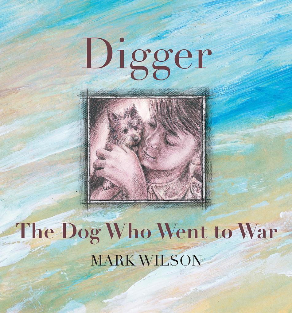 Digger: The Dog Who Went To War