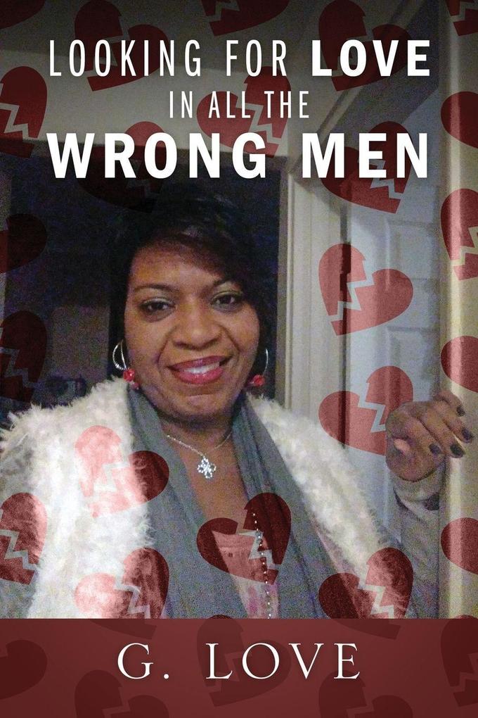 Looking For Love In All The Wrong Men