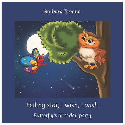 Falling star I wish I wish. Butterfly‘s birthday party: A bedtime story for little dreamers