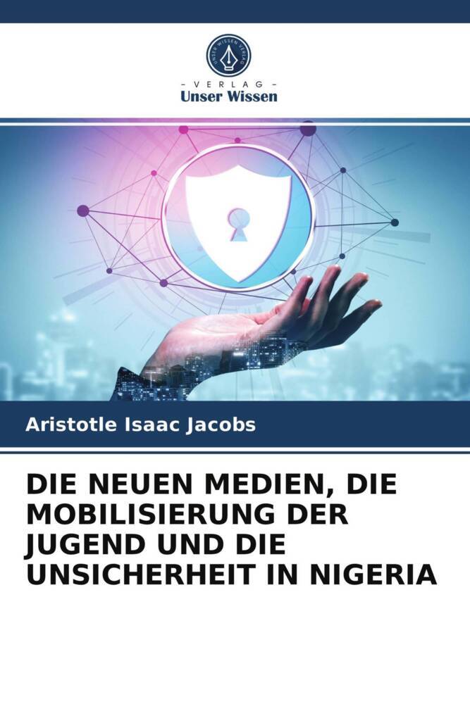 DIE NEUEN MEDIEN DIE MOBILISIERUNG DER JUGEND UND DIE UNSICHERHEIT IN NIGERIA