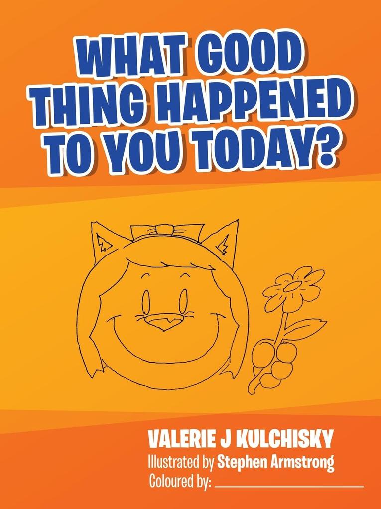 What Good Thing Happened to You Today?