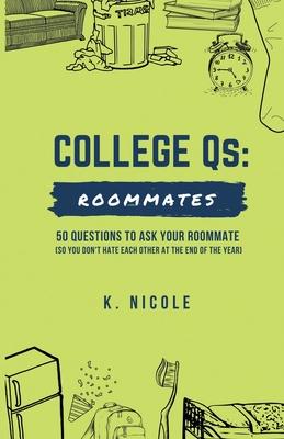 College Qs: Roommates: 50 questions to ask your roommate (so you don‘t hate each other at the end of the year)
