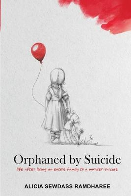 Orphaned by Suicide: Life after losing an entire family to a murder-suicide