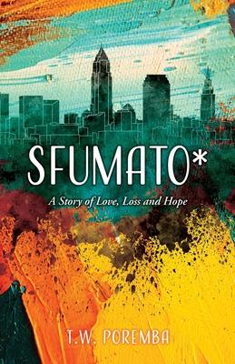 Sfumato*: A Story of Love Loss and Hope