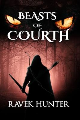 Beasts of Courth: - Set in the time of Atlantis a Dark Fantasy alive with epic magic captivating action and hypnotic excitement.