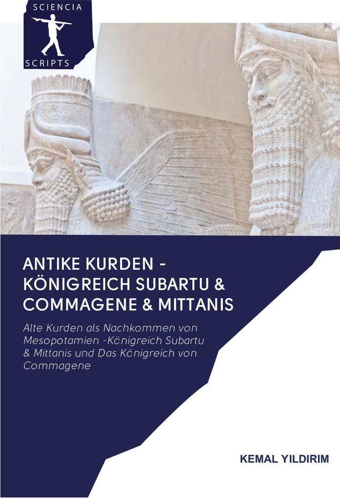 Antike Kurden - Königreich Subartu & Commagene & Mittanis