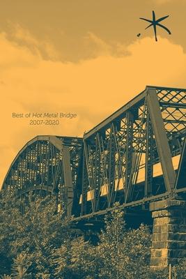 Best of Hot Metal Bridge 2007-2020: An Aster(ix) Anthology Summer 2021