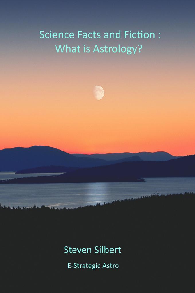 Science Facts and Fiction : What is Astrology?