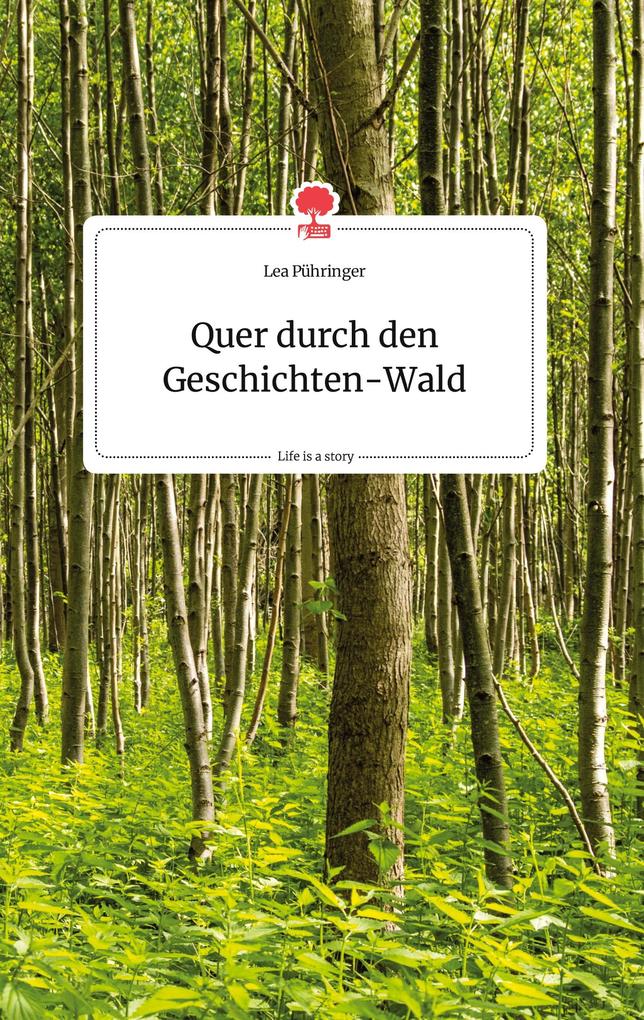 Image of Quer durch den Geschichten-Wald. Life is a Story - story.one